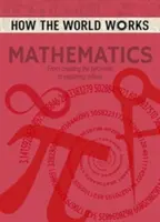 Cómo funciona el mundo: Matemáticas - De la creación de las pirámides a la exploración del infinito - How the World Works: Mathematics - From Creating the Pyramids to Exploring Infinity