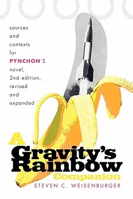A Gravity's Rainbow Companion: Fuentes y contextos de la novela de Pynchon - A Gravity's Rainbow Companion: Sources and Contexts for Pynchon's Novel