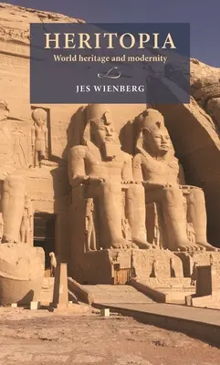 Heritopia: Patrimonio mundial y modernidad - Heritopia: World Heritage and Modernity