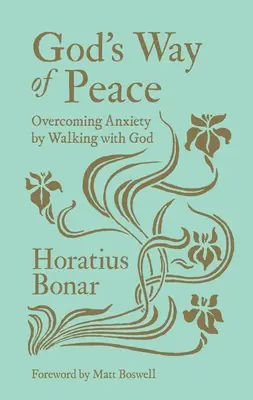 El camino de Dios hacia la paz: Cómo vencer la ansiedad caminando con Dios - God's Way of Peace: Overcoming Anxiety by Walking with God