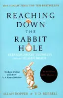 La madriguera del conejo: viajes extraordinarios al cerebro humano - Reaching Down the Rabbit Hole - Extraordinary Journeys into the Human Brain