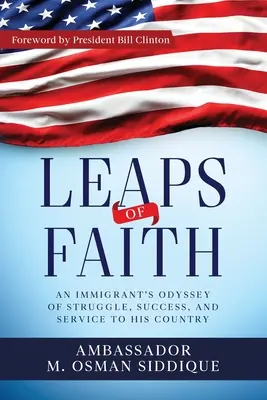 Saltos de fe: La odisea de lucha, éxito y servicio a su país de un inmigrante - Leaps of Faith: An Immigrant's Odyssey of Struggle, Success, and Service to his Country