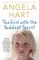 La chica del secreto más triste, volumen 8: La verdadera historia de una niña problemática y el acogedor que le da esperanzas - The Girl with the Saddest Secret, Volume 8: The True Story of a Troubled Little Girl and the Foster Carer Who Gives Her Hope