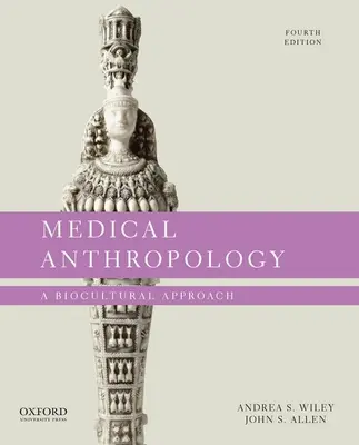 Antropología Médica: A Biocultural Approach - Medical Anthropology: A Biocultural Approach