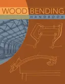 Manual de curvado de madera - Wood Bending Handbook