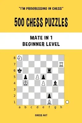 500 Chess Puzzles, Mate en 1, Nivel Principiante - 500 Chess Puzzles, Mate in 1, Beginner Level