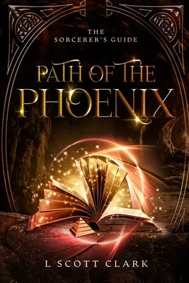 La senda del Fénix: La Guía del Hechicero - Path of the Phoenix: The Sorcerer's Guide