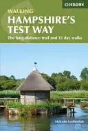 Walking Hampshire's Test Way - El sendero de larga distancia y paseos de 15 días - Walking Hampshire's Test Way - The long-distance trail and 15 day walks