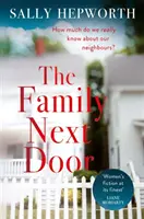 La familia de al lado - Una lectura apasionante que es «en parte drama familiar y en parte thriller suburbano». - Family Next Door - A gripping read that is 'part family drama, part suburban thriller'