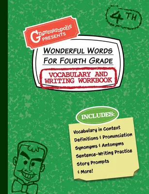 Cuaderno de vocabulario y redacción de Palabras maravillosas para cuarto grado: Definiciones, uso en contexto, divertidas historias y mucho más. - Wonderful Words for Fourth Grade Vocabulary and Writing Workbook: Definitions, Usage in Context, Fun Story Prompts, & More