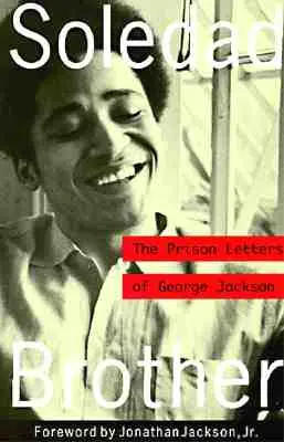 Soledad Brother Las cartas desde la cárcel de George Jackson - Soledad Brother: The Prison Letters of George Jackson