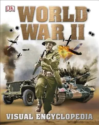 La Segunda Guerra Mundial: Enciclopedia visual - World War II: Visual Encyclopedia
