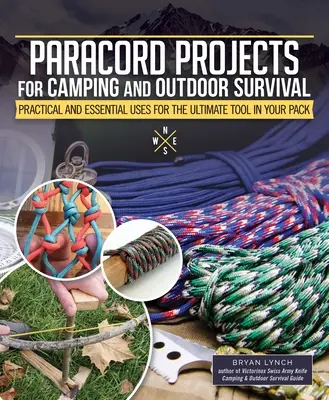 Paracord Projects for Camping and Outdoor Survival: Practical and Essential Uses for the Ultimate Tool in Your Pack (Proyectos de paracord para acampada y supervivencia al aire libre: usos prácticos y esenciales de la herramienta definitiva en tu mochila) - Paracord Projects for Camping and Outdoor Survival: Practical and Essential Uses for the Ultimate Tool in Your Pack