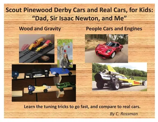 Scout Pinewood Derby Cars y coches de verdad, para niños: Papá, Sir Isaac Newton y yo - Scout Pinewood Derby Cars and Real Cars, for Kids: Dad, Sir Isaac Newton, and Me