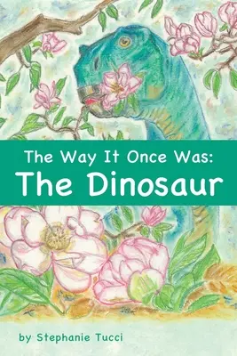 Como era antes: El dinosaurio - The Way It Once Was: The Dinosaur