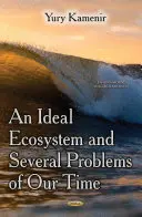 Ecosistema ideal y varios problemas de nuestro tiempo - Ideal Ecosystem & Several Problems of Our Time
