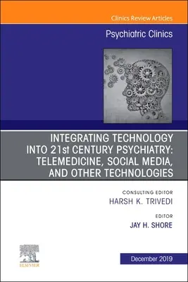 Integración de la tecnología en la psiquiatría del siglo XXI, 42: Telemedicina, redes sociales y otras tecnologías - Integrating Technology Into 21st Century Psychiatry, 42: Telemedicine, Social Media, and Other Technologies