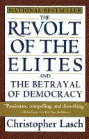 La rebelión de las élites y la traición a la democracia - The Revolt of the Elites and the Betrayal of Democracy