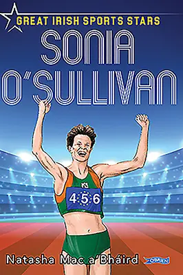 Sonia O'Sullivan Grandes estrellas del deporte irlandés - Sonia O'Sullivan: Great Irish Sports Stars