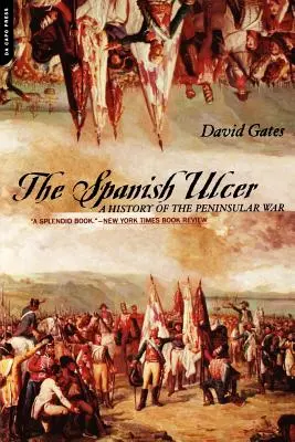 La úlcera española: Historia de la Guerra Peninsular - The Spanish Ulcer: A History of Peninsular War