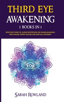 El Despertar del Tercer Ojo: Paquete 5 en 1: Abre tu Chakra del Tercer Ojo, Expande el Poder Mental, Conciencia Psíquica, Mejora las Habilidades Psíquicas, Gla Pineal - Third Eye Awakening: 5 in 1 Bundle: Open Your Third Eye Chakra, Expand Mind Power, Psychic Awareness, Enhance Psychic Abilities, Pineal Gla