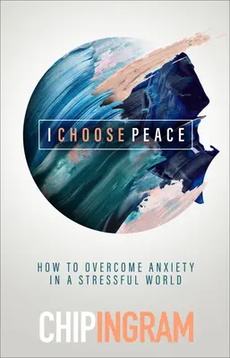 Elijo la paz: Cómo aquietar tu corazón en un mundo ansioso - I Choose Peace: How to Quiet Your Heart in an Anxious World