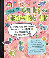 Guía de Bunk 9 para hacerse mayor: Secretos, trucos y consejos de expertos sobre lo bueno, lo malo y lo incómodo - Bunk 9's Guide to Growing Up: Secrets, Tips, and Expert Advice on the Good, the Bad, and the Awkward