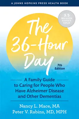 El día de 36 horas: Guía familiar para el cuidado de enfermos de Alzheimer y otras demencias - The 36-Hour Day: A Family Guide to Caring for People Who Have Alzheimer Disease and Other Dementias