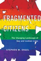 Ciudadanos fragmentados: El cambiante panorama de la vida de gays y lesbianas - Fragmented Citizens: The Changing Landscape of Gay and Lesbian Lives