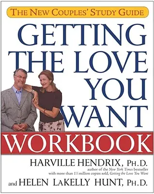 Conseguir el amor que deseas Libro de ejercicios: Guía de estudio para nuevas parejas - Getting the Love You Want Workbook: The New Couples' Study Guide