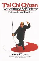 T'Ai Chi Ch'uan para la salud y la autodefensa: Filosofía y práctica - T'Ai Chi Ch'uan for Health and Self-Defense: Philosophy and Practice