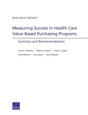 Medición del éxito de los programas de compras basadas en el valor de la asistencia sanitaria: Resumen y recomendaciones - Measuring Success in Health Care Value-Based Purchasing Programs: Summary and Recommendations