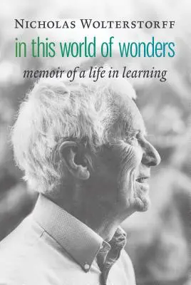 En este mundo de maravillas: Memorias de una vida de aprendizaje - In This World of Wonders: Memoir of a Life in Learning