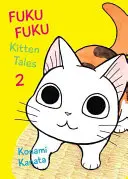 Fukufuku: Cuentos de gatitos, 2 - Fukufuku: Kitten Tales, 2