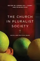 La Iglesia en la sociedad pluralista: Roles sociales y políticos - The Church in Pluralist Society: Social and Political Roles