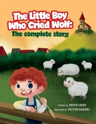 El niño que gritó lobo: la historia completa - The Little Boy Who Cried Wolf: The Complete Story