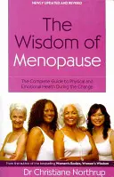 Sabiduría de la menopausia - La guía completa para la salud física y emocional durante el cambio - Wisdom Of Menopause - The complete guide to physical and emotional health during the change