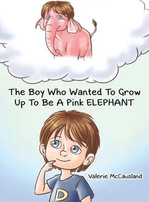 El niño que de mayor quería ser un elefante rosa - The Boy Who Wanted to Grow Up to Be a Pink Elephant