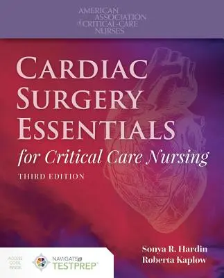 Cardiac Surgery Essentials for Critical Care Nursing (Aspectos esenciales de la cirugía cardíaca para la enfermería de cuidados críticos) - Cardiac Surgery Essentials for Critical Care Nursing