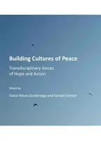 Construir culturas de paz: Voces transdisciplinares de esperanza y acción - Building Cultures of Peace: Transdisciplinary Voices of Hope and Action