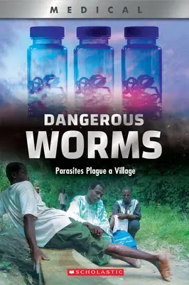 Gusanos peligrosos (Xbooks): Los parásitos asolan un pueblo - Dangerous Worms (Xbooks): Parasites Plague a Villate