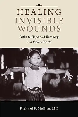 Curar heridas invisibles: Caminos hacia la esperanza y la recuperación en un mundo violento - Healing Invisible Wounds: Paths to Hope and Recovery in a Violent World