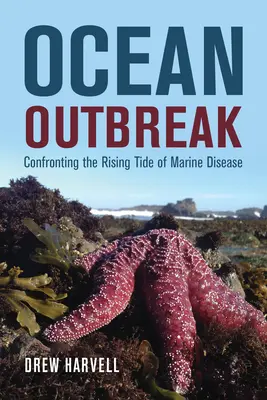 Brote oceánico: Enfrentarse a la creciente ola de enfermedades marinas - Ocean Outbreak: Confronting the Rising Tide of Marine Disease