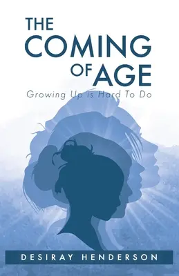 La mayoría de edad: Crecer es difícil - The Coming of Age: Growing Up is Hard To Do