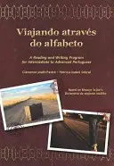 Viajando atraves do alfabeto - Un programa de lectura y escritura para interm. Portugués - Viajando atraves do alfabeto - A Reading and Writing Program for Interm. Portuguese