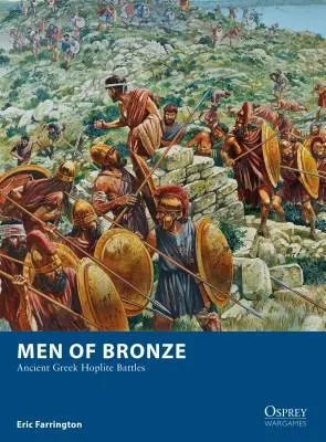 Hombres de bronce: las batallas hoplitas de la Antigua Grecia - Men of Bronze: Ancient Greek Hoplite Battles