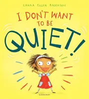 ¡No quiero estar callado! - I Don't Want to Be Quiet!