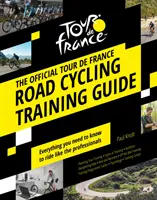 Guía oficial de entrenamiento ciclista en carretera del Tour de Francia - Official Tour de France Road Cycling Training Guide