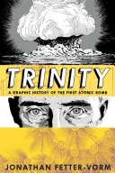 Trinity: Historia gráfica de la primera bomba atómica - Trinity: A Graphic History of the First Atomic Bomb