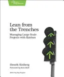 Lean desde las trincheras: Gestión de Proyectos a Gran Escala con Kanban - Lean from the Trenches: Managing Large-Scale Projects with Kanban